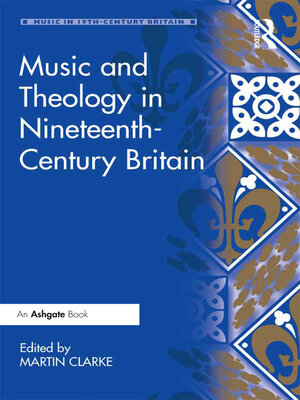 cover image of Music and Theology in Nineteenth-Century Britain
